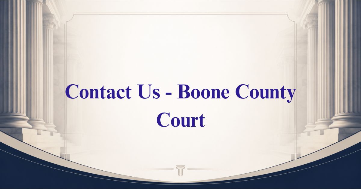 Contact-Us-Boone-County-Court